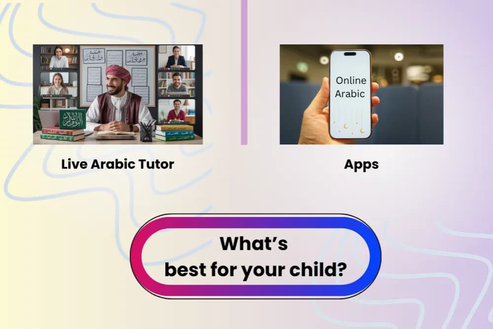 Live Arabic Tutors vs Apps: What’s Best for Your Child?